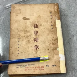 PHẬT HỌC TINH HOA - THU GIANG, NGUYỄN DUY CẦN 1044535