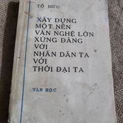 Tố Hữu _ xây dựng một nền văn nghệ lớn xứng với Đản, g... 