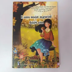 Làm một người biết ơn - Trí Đức (Sưu tầm & Biên soạn)