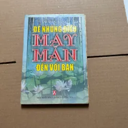 Để những điều may mắn đến với bạn