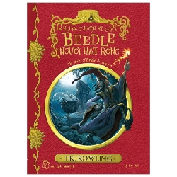 Những chuyện kể của Beedle người hát rong (Harry Potter ngoại truyện) - J.K. Rowling 2023 New 100% HCM.PO