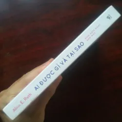 [Sách Kinh Tế] Ai Được Gì Và Tại Sao? (Alvin E. Roth) Nobel Kinh Tế 2012 1020171