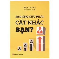 Sao Ông Chủ Phải Cất Nhắc Bạn? - Triệu Cường