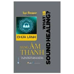 Chữa lành bằng âm thanh mới 100% HCM.PO Lyz Cooper 180592