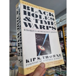 BLACK HOLES & TIME WARPS : EISTEIN'S OUTRAGEOUS LEGACY - Kip S. Thorne