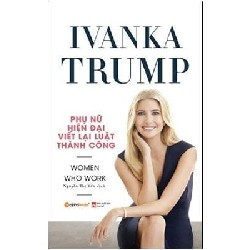 Phụ Nữ Hiện Đại Viết Lại Luật Thành Công - Ivanka Trump 143811