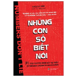 Những Con Số Biết Nói - 71 Câu Chuyện Phơi Bày Sự Thật Về Thế Giới Chúng Ta Đang Sống - Vaclav Smil