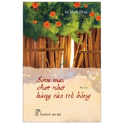 Sớm Mai Chợt Nhớ Hàng Rào Trổ Bông - Lê Minh Nhựt