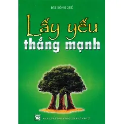 Lấy Yếu Thắng Mạnh - Bùi Hồng Quế