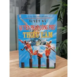 Tuyệt kỹ quyền pháp công phu Thiếu Lâm – Kỳ Anh, Hồng Khánh (biên soạn)