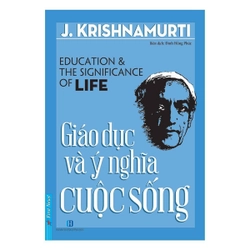 Giáo Dục Và Ý Nghĩa Cuộc Sống - J Krishnamurti