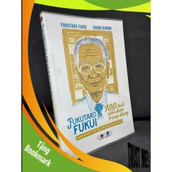 (TẶNG BOOKMARK) Fukutaro Fukui 100 Tuổi Vẫn Được Trọng Dụng, 2017 - Fukutaro Fukui & Ayako Hirono H1809 RBK