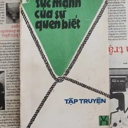 Tập truyện châm biếm và hài hước: SỨC MẠNH CỦA SỰ QUEN BIẾT