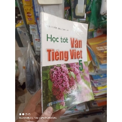 Học tốt văn tiếng việt 5 tập một 2019 mới 80% Giáo khoa HCM2702