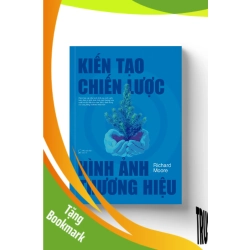 (TẶNG BOOKMARK) Kiến tạo chiến lược hình ảnh thương hiệu - Richard Moore - MARKETING KINH DOANH
