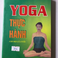 YOGA THỰC HÀNH ( SÁCH DỊCH) - 301 TRANG, NXB: 2001 