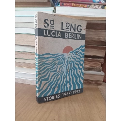 So long: Stories 1987-1992 - Lucia Berlin 1004360