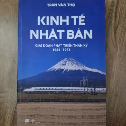 Kinh tế Nhật Bản: Giai đoạn phát triển thần kỳ 1955-1973 - Trần Văn Thọ
