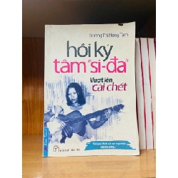 Hồi ký Tâm "si-đa" vượt lên cái chết / Trương Thị Hồng Tâm Sách văn học VAVO3101 Rebooks.vn