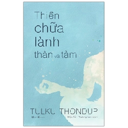 Thiền chữa lành thân và tâm - Tulku Thondup 2020 New 100% HCM.PO