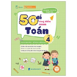 50 Đề Tăng Điểm Nhanh Toán Lớp 4 - TS Đỗ Ngọc Miên, ThS Lê Văn Tiến, Hoàng Viết Thuận 159431