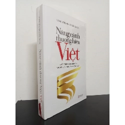 (TẶNG BOOKMARK) Nâng Cánh Thương Hiệu Việt - Viết Tiếp Câu Chuyện "Vượt Lên Người Khổng Lồ" (Bìa Cứng) - TS. Nguyễn Anh Tuấn Mới 100% RBK.ASB1303