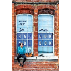 Giai Hà Nội Lặn Lội London - Nguyễn Thanh Tùng (Mới 100%) Du ký, Nhã Nam - SÁCH ĐẠI HỌC