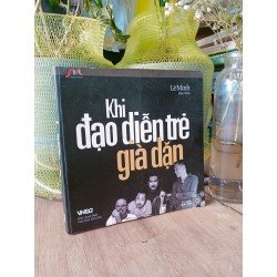 Khi đạo diễn trẻ già dặn - Lê Minh