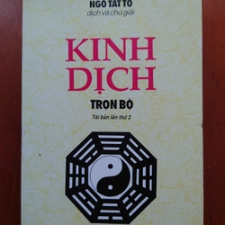 Kinh Dịch (trọn bộ), Ngô Tất Tố dịch và chú giải 1942, bản 1995 của Nxb TP HCM.