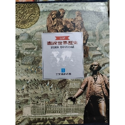 (Sách cũ SCGR) Lịch sử Thế giới minh họa mới - 2078 trang - Bìa cứng Lịch sử thế giới ANTQ Blogmeo090426