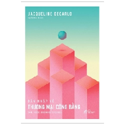 Dẫn nhập về thương mại công bằng - Jacqueline Decarlo 2019 New 100% HCM.PO 349052