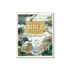 Những Câu Chuyện Kể Hay Nhất Trong Kinh Thánh - DK