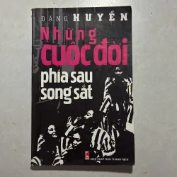 Những cuộc đời phía sau song sắt - Đặng Huyền