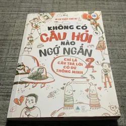 Không Có Câu Hỏi Nào Ngớ Ngẩn 2 709143