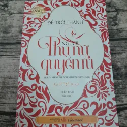 Cẩm nang Phụ nữ hiện đại- Để trở thành người Phụ nữ quyến rũ. Tg Thiên Thai