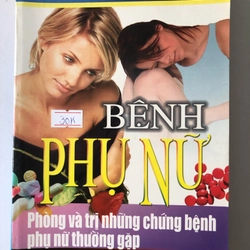 BỆNH PHỤ NỮ PHÒNG VÀ TRỊ NHỮNG CHỨNG BỆNH PHỤ NỮ THƯỜNG GẶP 