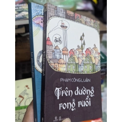 Lạc Giữa Nhân Gian & Trên Đường Rong Ruổi - Phạm Công Luận, Đặng Nguyễn Đông Vy