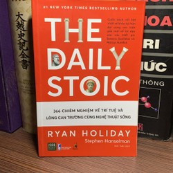 The Daily Stoic - 366 Chiêm Nghiệm Về Trí Tuệ Và Lòng Can Trường Cùng Nghệ Thuật Sống