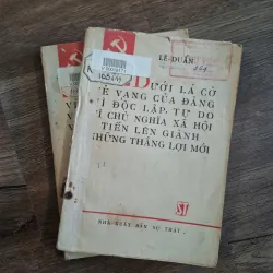 Dưới lá cờ vẻ vang của Đảng, vì độc lập, tự do, vì chủ nghĩa xã hội - Lê Duẩn
