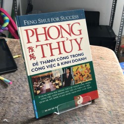 PHONG THUỶ ĐỂ THÀNH CÔNG TRONG CÔNG VIỆC & KINH DOANH 