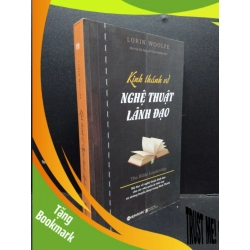 (TẶNG BOOKMARK) Kinh thánh về nghệ thuật lãnh đạo mới 90% bẩn nhẹ 2018 RBK1008 Lorin Woolfe QUẢN TRỊ