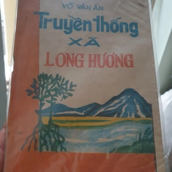 Truyền thống xã Long Hương Đồng Nai (mỗi bạn 1 quyển)