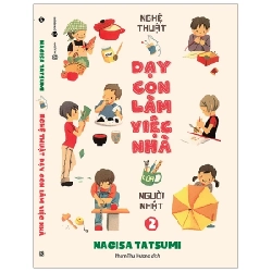 Nghệ Thuật Dạy Con Làm Việc Nhà Của Người Nhật 2 - Nagisa Tatsumi