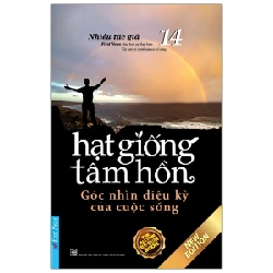 Hạt Giống Tâm Hồn - Tập 14: Góc Nhìn Diệu Kỳ Của Cuộc Sống (Mới 100%) Nghệ thuật sống, First News - SÁCH ĐẠI HỌC