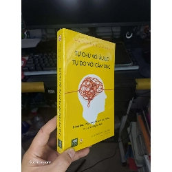 Tự chủ với âu lo tự do với cảm xúc - Judson Brewer, MD, PHD Kỹ năng sống NENA2702