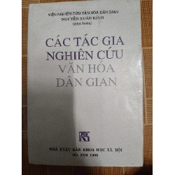 Các tác giả nghiên cứu Văn hóa Dân gian - 1995 - 415 trang LỊCH SỬ - CHÍNH TRỊ - TRIẾT HỌC ANTQ1301