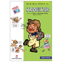 Danh Nhân Thế Giới - Schweitzer - Neung In Publishing Company (Mới 100%) Kiến thức bách khoa, NXB Kim Đồng - SÁCH ĐẠI HỌC