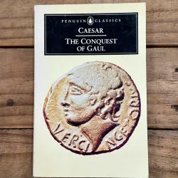 The Conquest of Gaul - Gaius Julius Caesar (Penguin Classics)