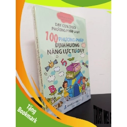 (TẶNG BOOKMARK) Dạy Con Theo Phương Pháp Anh - 100 Phương Pháp Định Hướng Năng Lực Tư Duy - Coraline Boatman Mới 100% RBK.ASB0103