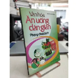 Văn hoá ăn uống dân gian phòng chữa bệnh - Nguyễn Hữu Đảng